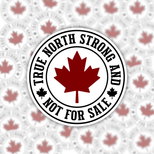 True North Strong And Not For Sale Sticker